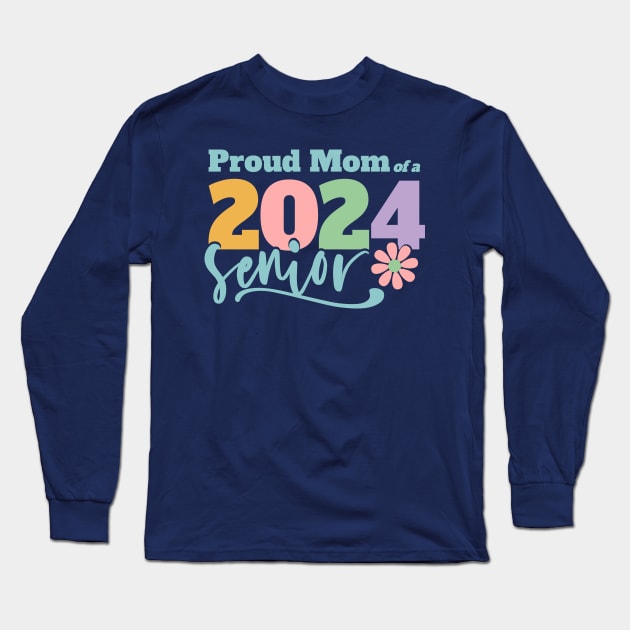 Proud Mom Senior 2024 - Class of '24 Retro Graduation Design Long Sleeve T-Shirt by Katrina Elena Designs